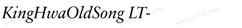 KingHwaOldSong LT字体转换 KingHwaOldSong LT字体转换